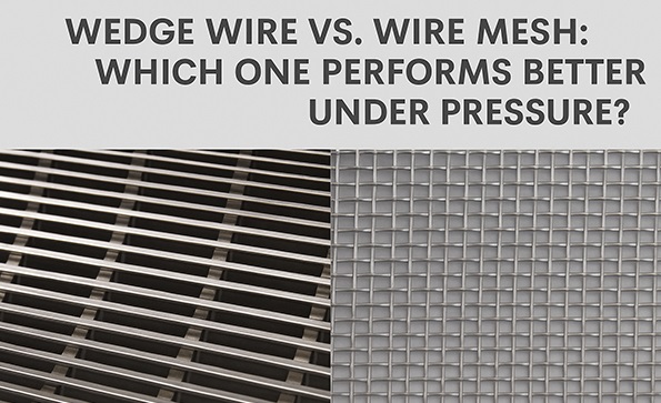 Wedge Wire vs. Wire Mesh: Which One Performs Better Under Pressure?cid=5